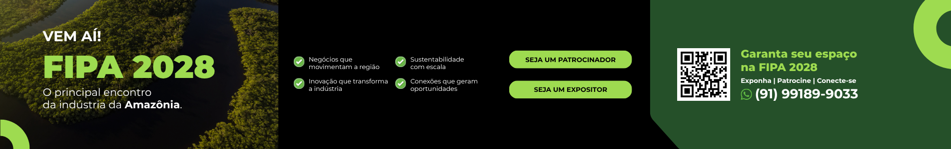 Vem aí! FIPA 2028 — o principal encontro da indústria da Amazônia. Garanta seu espaço: (91) 99189-9033